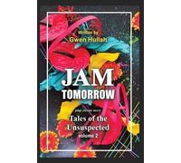 Gwen Hullah Jam Tomorrow plus eleven more Tales of the Unsuspected v (Tascabile)