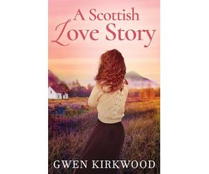 Gwen Kirkwood A Scottish Love Story (Tascabile)