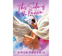 Gwen Phoenix This Side of the Fence (Tascabile)