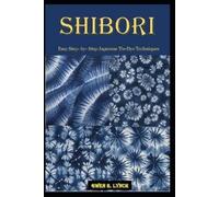 Gwen R Lynch Shibori (Tascabile)
