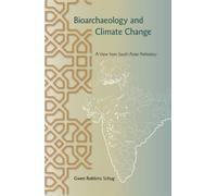 Gwen Robbins Schug Bioarchaeology and Climate Change (Tascabile)