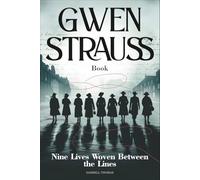 Gwen Strauss Book: Nine Lives Woven Between the Lines