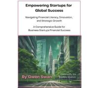 Gwen Swan Empowering Startups for Global Success (Copertina rigida)