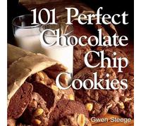 Gwen W. Steege 101 Perfect Chocolate Chip Cookies (Tascabile)