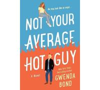 Gwenda Bond Not Your Average Hot Guy (Tascabile)