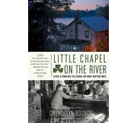 Gwendolyn Bounds Little Chapel on the River (Tascabile)
