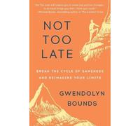 Gwendolyn Bounds Not Too Late (Tascabile)