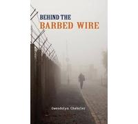 Gwendolyn Chabrier Behind the Barbed Wire (Tascabile)
