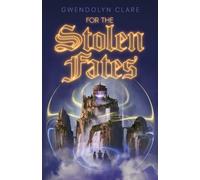 Gwendolyn Clare For the Stolen Fates (Copertina rigida) In the City of Time