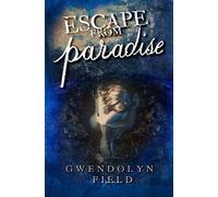 Gwendolyn Field Escape From Paradise (Tascabile)