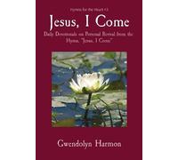 Gwendolyn Harmon Jesus, I Come (Tascabile) Hymns for the Heart