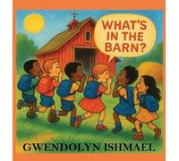 Gwendolyn Ishmael What's in the Barn? (Copertina rigida)