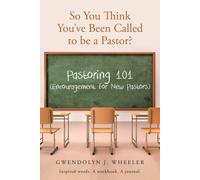 Gwendolyn J Wheeler So You Think You've Been Called to be a Pastor? (Tascabile)