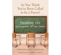 Gwendolyn J Wheeler So You Think You've Been Called to be a Pastor? (Tascabile)