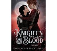 Gwendolyn K Blackthorne A Knight's Blood (Tascabile)
