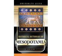 Gwendolyn Leick Historical Dictionary of Mesopotamia (Copertina rigida)
