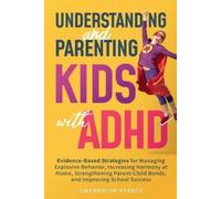 Gwendolyn Pearce Understanding and Parenting Kids with ADHD (Tascabile)