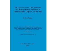 Gwilym Hughes The excavation of a late prehistoric and Romano_Britis (Tascabile)