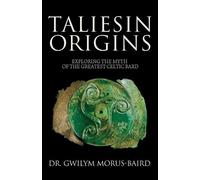 Gwilym Morus-Baird Taliesin Origins (Tascabile)