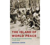 Gwisook Gwon The Island of World Peace (Copertina rigida)