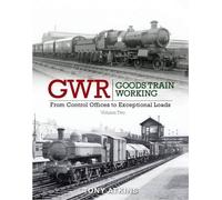 GWR Goods Train Working: Volume 2