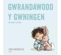 Gwrandawodd y Gwningen / The Rabbit Listened