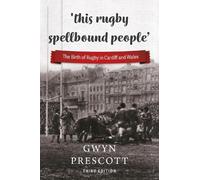 Gwyn Prescott 'this rugby spellbound people' (Tascabile)