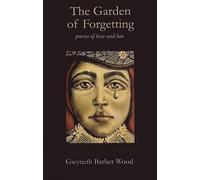 Gwyneth Barber Wood The Garden of Forgetting (Tascabile)