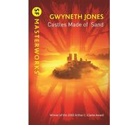 Gwyneth Jones Castles Made Of Sand (Tascabile) S.F. Masterworks