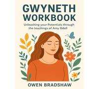 Gwyneth Workbook: Unleashing your Potentials through the teachings of Amy Odell