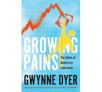 Gwynne Dyer Growing Pains (Tascabile)