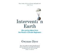 Gwynne Dyer Intervention Earth (Tascabile)