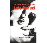 Gwynne Edwards A Companion to Luis Buñuel (Tascabile) Monografías A