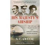 S C Gwynne His Majesty's Airship (Tascabile)