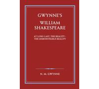 Gwynne's William Shakespeare: At long last, the reality - the demonstrable reality.