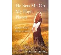 Gwynneth Sunshine He Sets Me On My High Places (Tascabile)