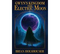 Gwyn's Kingdom - The Electric Moon: Black and White Edition