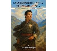 Gyantso's Redemption: The Shaman's Way