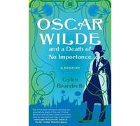 Gyles Brandreth Oscar Wilde and a Death of No Importance (Tascabile)