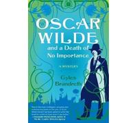 Gyles Brandreth Oscar Wilde and a Death of No Importance (Tascabile)