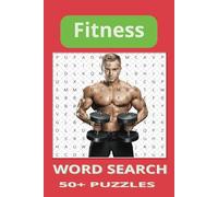 Gym and Fitness Word Search:: Words with easy to read print about Gyms and Fitness | 6*9 inches,110 pages | 50+ Puzzles ... Gift for Gym enthusiast and Workout Warriors