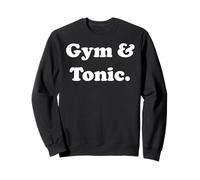 Gym And Tonic Workout Motivation Funny Saying Felpa