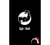 Gym-Book: Gym-Tagebuch in A5 - Notizbuch, Planer, Gym-Journal für jedes Workout. Damen & Herren - Kraftsport, Fitness, Bodybuilding