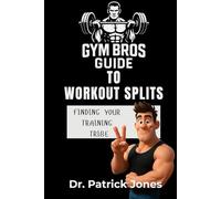 Gym Bros Guide to Workout Splits: Finding Your Training Tribe