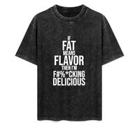 Gym Gifts If Fat Means Flavor Then I'm Fcking Delicious Mens Unisex T-Shirt Graphic Print Top Black Tee L