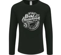 Gym If The Bar Aint Bending Bodybuilding Uomo Long Sleeve T-Shirt