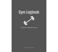 GYM LOGBOOK - The 12-Month Training Journal (English Version): Fitness logbook for strength training, cardio & nutrition with generous writing space, body measurement tracker & monthly check-in