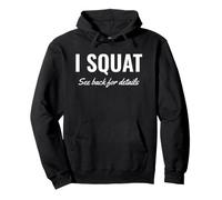 Gym Workout I Squat See Back for Details This Is Why I Squat Felpa con Cappuccio