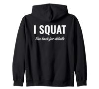Gym Workout I Squat See Back for Details This Is Why I Squat Felpa con Cappuccio
