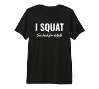 Gym Workout I Squat See Back for Details This Is Why I Squat Maglietta Premium